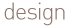 design